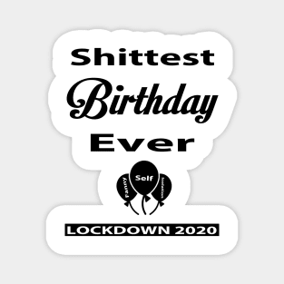 Shittest Birthday Ever Lockdown Funny Shirt Magnet