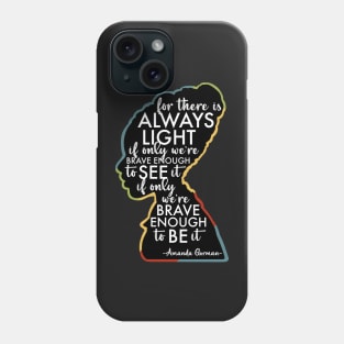 Amanda Gorman - For there is Always Light Phone Case