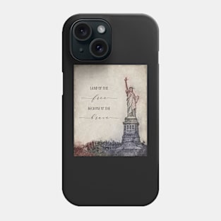 Land of the Free Because of the Brave Phone Case