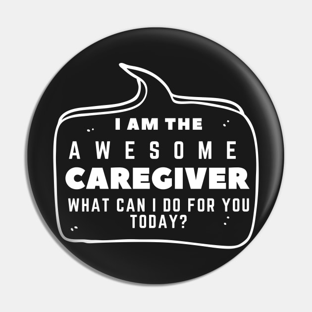 The Awesome Caregiver Pin by techno_emperor