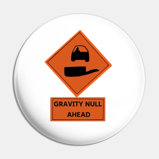 Gravity Null Ahead Traffic Pin