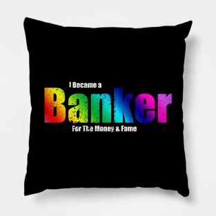 I Became A Banker Rainbow Colors Pillow