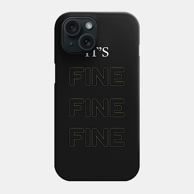 I'ts fine Phone Case by Aisiiyan