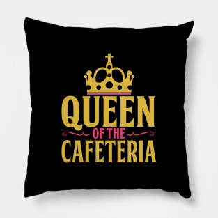 Queen of Cafeteria - Funny Lunch Lady Gift Pillow