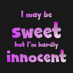 Sweet and Innocent T-Shirt