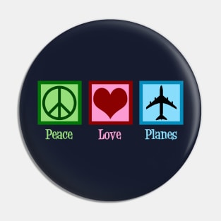 Peace Love Planes Pin