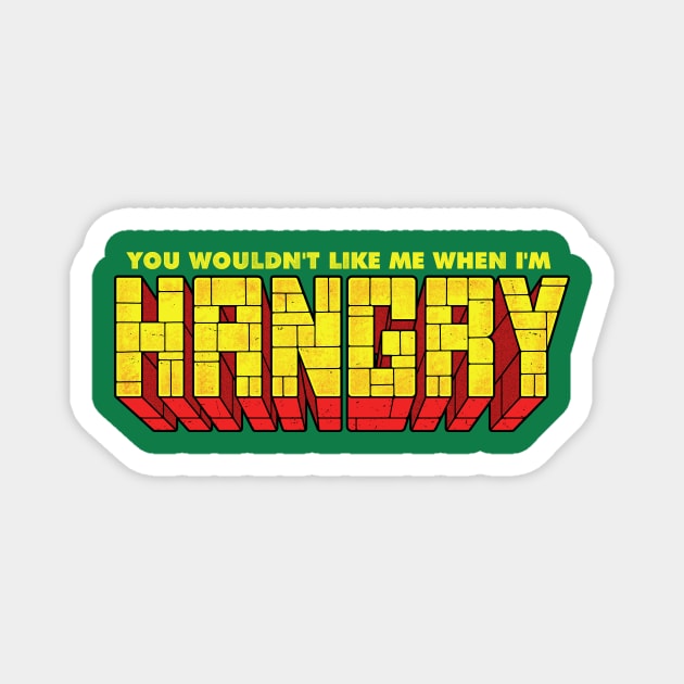 You Wouldn't Like Me When I'm Hangry Magnet by adho1982