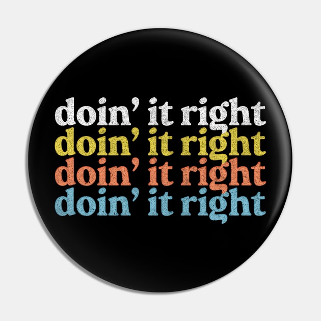 Doin' It Right / Motivational Typography Design Pin by DankFutura