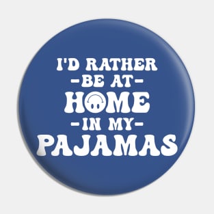 At Home In My Pajamas Pin