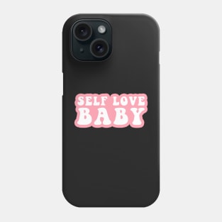 Self Love Baby Phone Case