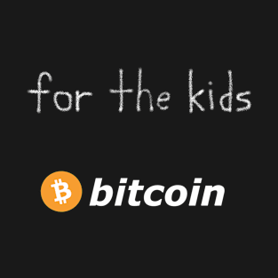 We do it for the kids T-Shirt