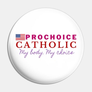PROCHOICE CATHOLIC Pin