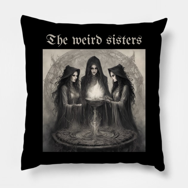 the weird sisters Pillow by FineArtworld7