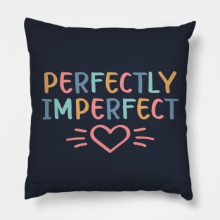 Perfectly Imperfect | Self Love Quote Pillow