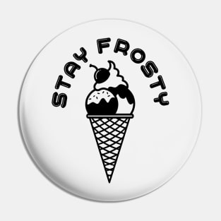 Stay Frosty Ice Cream Pin