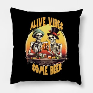 Alive Vibes Some Beer Shirt, Funny Halloween Skeleton Pillow