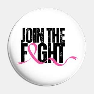 Join the Fight - Breast cancer awareness Pin