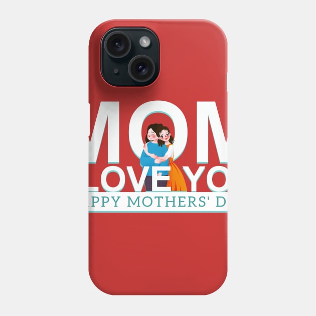 I Love You MoM Phone Case by Marioma