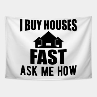 Real Estate - I buy houses fast ask me how Tapestry