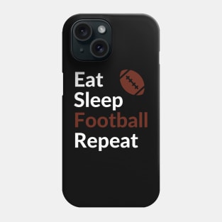 Football - Eat Sleep Football Repeat - Football Fan - Football Mom - Football Dad Phone Case