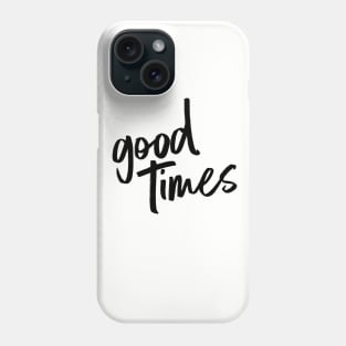 good times BLACK Phone Case