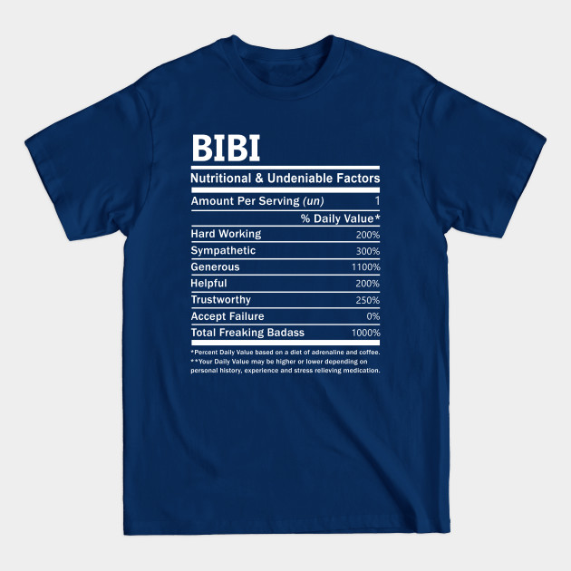 Discover Bibi Name T Shirt - Bibi Nutritional and Undeniable Name Factors Gift Item Tee - Bibi - T-Shirt