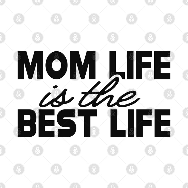 Mom life is the better life by KC Happy Shop