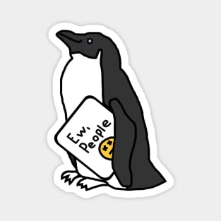 Penguin Says Ew People Magnet