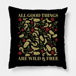 All Good Things Are Wild And Free Pillow