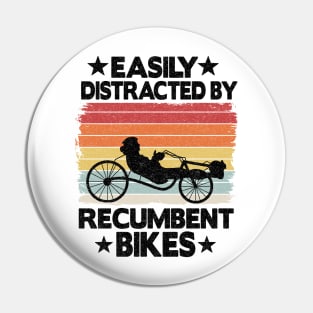 Easily Distracted By Recumbent Bikes Funny Recumbent Bike Pin