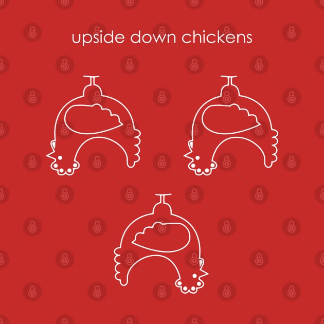 Upside Down Chickens by tjasarome