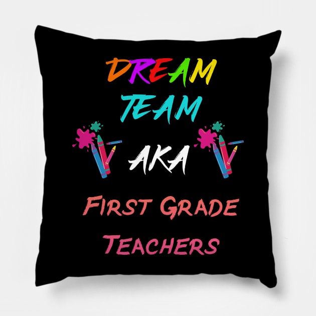 first grade teachers dream team Pillow by Dolta