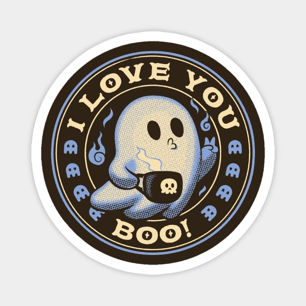 I Love You Boo Funny Ghost by Tobe Fonseca Magnet by Tobe_Fonseca