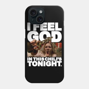 I Feel God In This Chili's Tonight - Pam Beesly Phone Case