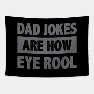 Dad Jokes Are How Eye Rool Tapestry