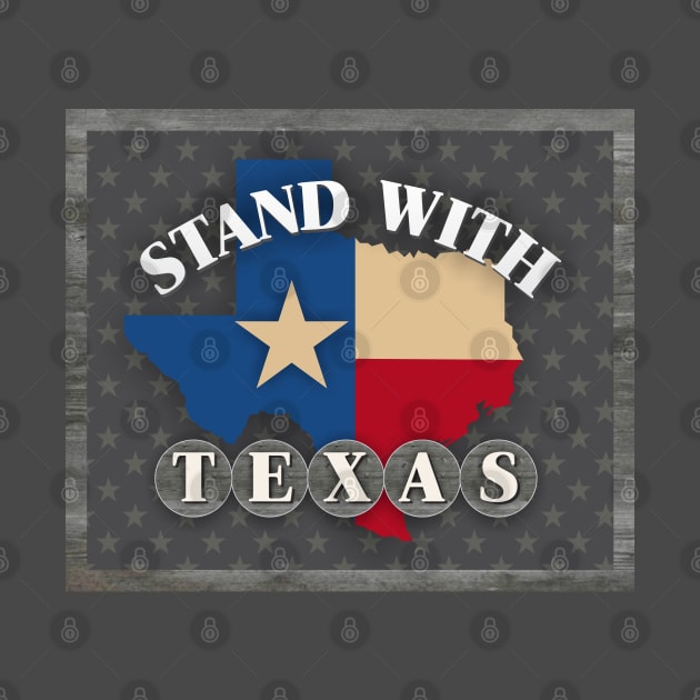 Stand with Texas by Dale Preston Design