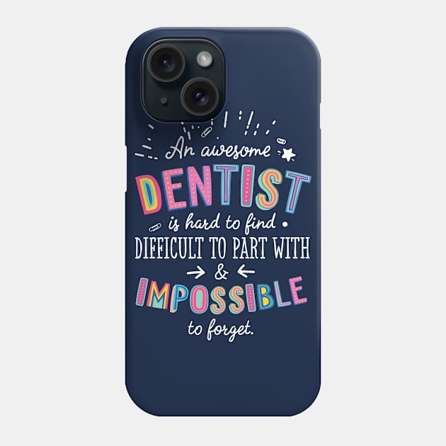 An awesome Dentist Gift Idea - Impossible to Forget Quote Phone Case by BetterManufaktur
