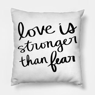 Love is stronger than fear Pillow