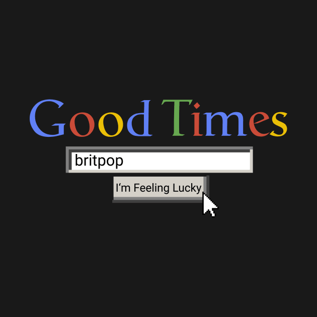 Good Times Britpop by Graograman