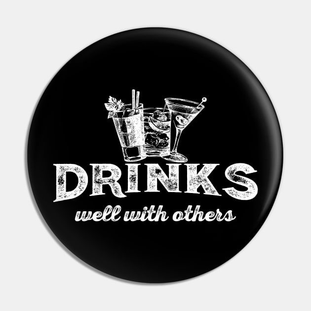 Drinks Well With Others Pin by teevisionshop