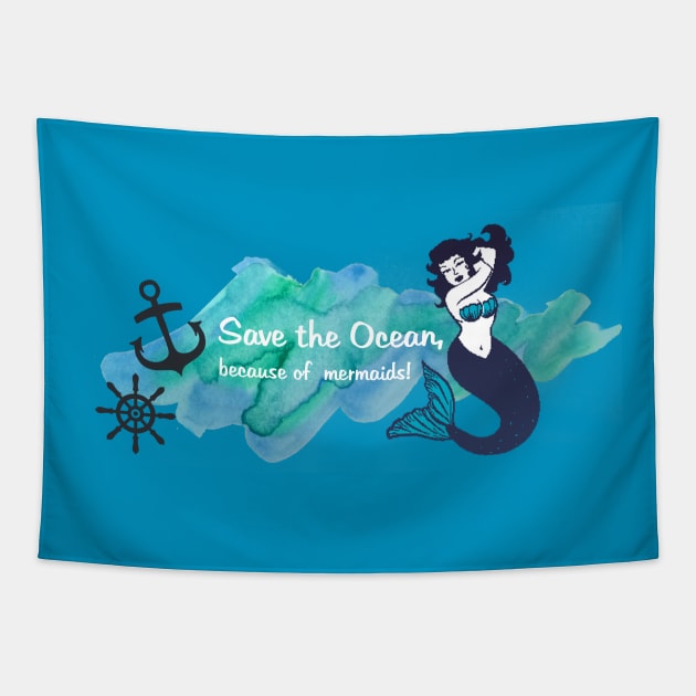 Save the oceans, because of mermaids Tapestry by Unelmoija