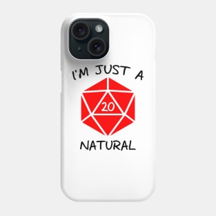 I'm Just A Natural D20 (Black Text) Phone Case