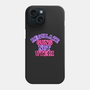 Neon Regulate guns not uteri Phone Case