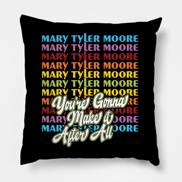 Mary Tyler Moore: You're Going to Make it After All Pillow by HustlerofCultures