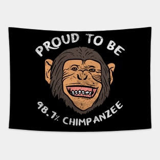 Proud To Be 98.7% Chimpanzee Tapestry