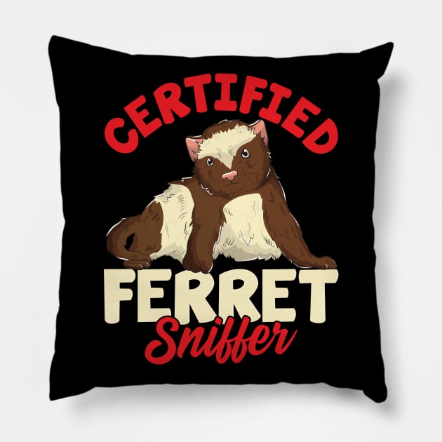 Certified Ferret Sniffer | Pet Owner Funny Ferret Lover Gift Pillow by Proficient Tees