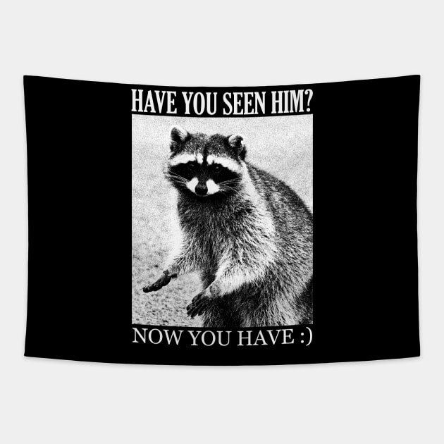 Have you seen him? Cute Raccoon Tapestry by giovanniiiii