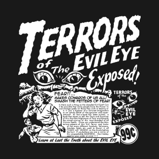 Terrors Of The Evil Eye Exposed T-Shirt