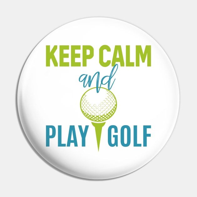 Keep Calm And Play Golf - Golf lover Pin by TrendyPlaza