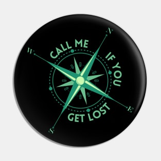 Call Me If You Get Lost Pin